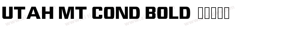Utah MT Cond Bold字体转换